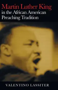 Martin Luther King in the African American Preaching Tradition, Paperback/Valentino Lassiter