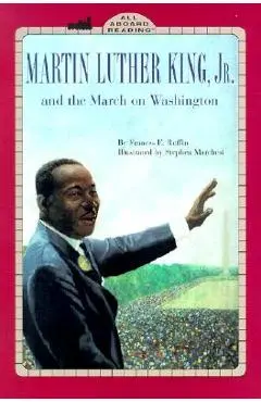 Martin Luther King, Jr. and the March on Washington - Frances Ruffin