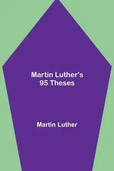Martin Luther's 95 Theses, Paperback/Martin Luther