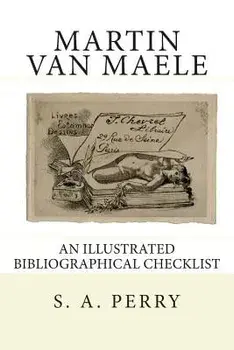 Martin Van Maele: An Illustrated Bibliographical Checklist, Paperback/S. a. Perry