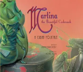Martina the Beautiful Cockroach: A Cuban Folktale, Paperback/Carmen Agra Deedy