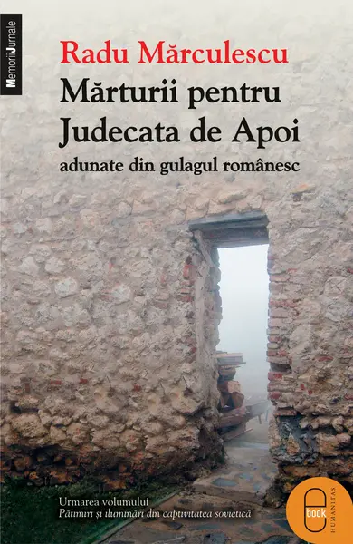 Marturii pentru Judecata de apoi adunate din Gulagul Romanesc (epub)