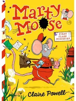 Marty Moose: First Class Mischief. Funny animal friendship adventure stories for readers age 6, 7, 8, Paperback/Claire Powell