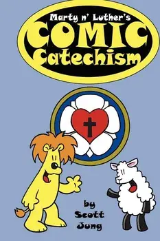 Marty n' Luther's Comic Catechism, Paperback/Scott Jung