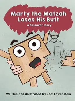 Marty the Matzah Loses His Butt: A Passover Story, Hardcover/Joel Lewenstein
