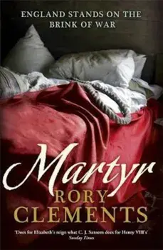 Martyr, Paperback/Rory Clements