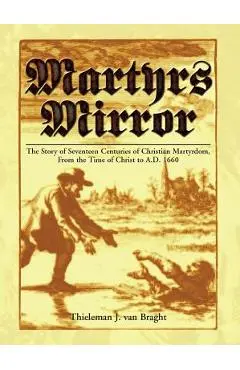Martyrs Mirror - Thieleman Van Braght