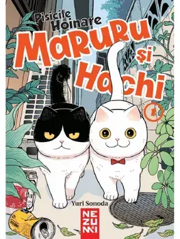 Maruru si Hachi. Seria Pisicile hoinare. Volumul 1/Yuri Sonoda
