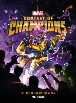 Marvel Contest of Champions: The Art of the Battlerealm, Hardcover/Paul Davies