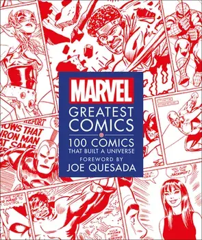 Marvel Greatest Comics: 100 Comics That Built a Universe, Hardcover/Melanie Scott