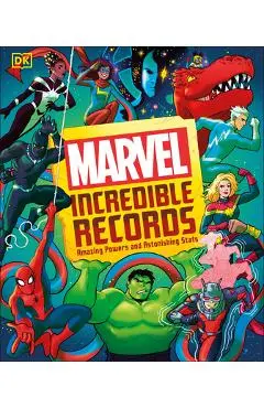 Marvel Incredible Records: Amazing Powers and Astonishing STATS - Melanie Scott