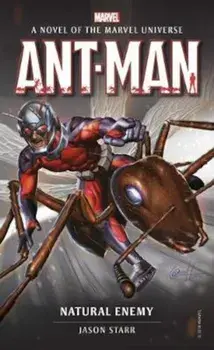 Marvel novels - Ant-Man: Natural Enemy, Paperback/Jason Star