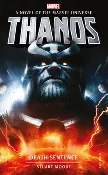 Marvel Novels - Thanos: Death Sentence, Paperback/Stuart Moore