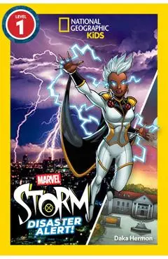 Marvel's Storm: Disaster Alert! (National Geographic Kids Readers, Level 1) - Daka Hermon