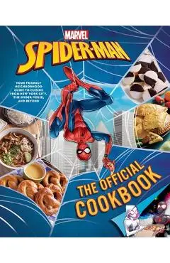 Marvel: Spider-Man: The Official Cookbook: Your Friendly Neighborhood Guide to Cuisine from Nyc, the Spider-Verse & Beyond - Jermaine Mclaughlin
