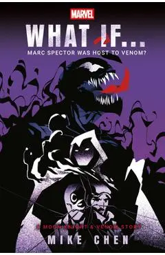 Marvel: What If . . . Marc Spector Was Host to Venom? (a Moon Knight & Venom Story) - Mike Chen
