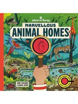 Marvellous Animal Homes. A Magic Lens Book, Hardback/Jane Wilsher