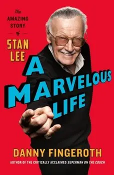 Marvelous Life. The Amazing Story of Stan Lee, Paperback/Danny Fingeroth
