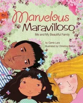 Marvelous Maravilloso: Me and My Beautiful Family, Hardcover/Carrie Lara