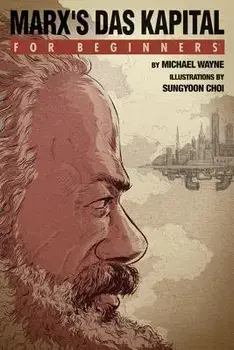 Marx's 'das Kapital' for Beginners, Paperback/Michael Wayne