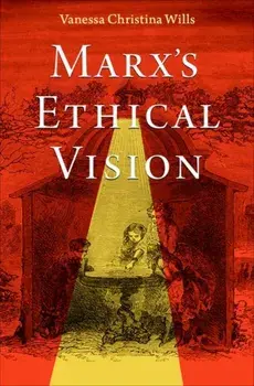 Marx's Ethical Vision, Hardback/***