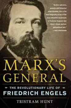 Marx's General: The Revolutionary Life of Friedrich Engels, Paperback/Tristram Hunt