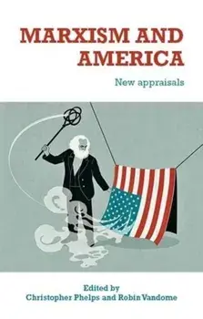 Marxism and America. New Appraisals, Hardback/***