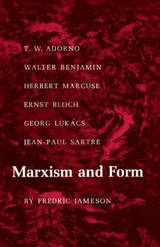 Marxism and Form: 20th-Century Dialectical Theories of Literature, Paperback/Fredric Jameson
