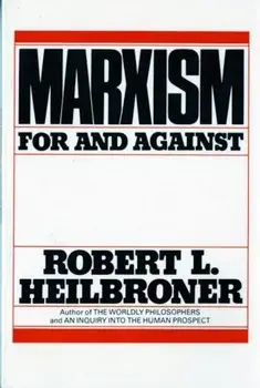 Marxism (Revised): For and Against, Paperback/Robert L. Heilbroner