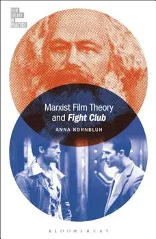 Marxist Film Theory and Fight Club, Paperback/Anna Kornbluh