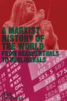 Marxist History of the World, Paperback/Neil Faulkner