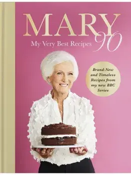 Mary 90. My Very Best Recipes, Hardback/Mary Berry