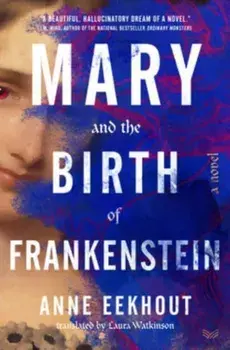 Mary and the Birth of Frankenstein, Hardback/Anne Eekhout