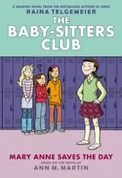 Mary Anne Saves the Day: Full-Color Edition (the Baby-Sitters Club Graphix '3), Hardcover/Ann M. Martin
