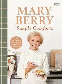 Mary Berry's Simple Comforts, Hardback/Mary Berry