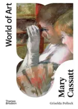Mary Cassatt. Painter of Modern Women, Second edition, Paperback/Griselda Pollock