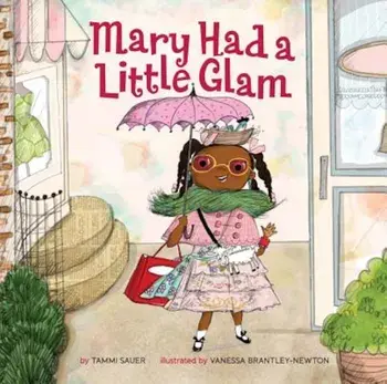 Mary Had a Little Glam, Hardcover/Tammi Sauer