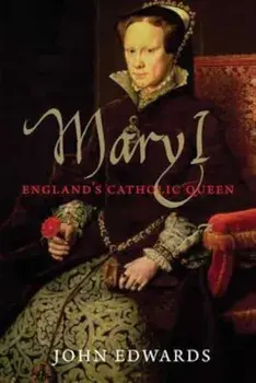 Mary I, Paperback/John Edwards