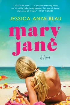 Mary Jane. A Novel, Paperback/Jessica Anya Blau