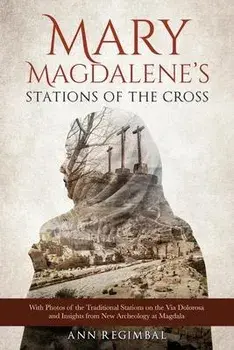 Mary Magdalene's Stations of the Cross, Paperback/Ann Regimbal