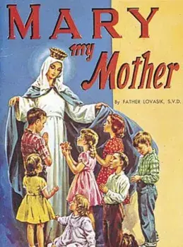 Mary My Mother, Paperback/Lawrence G. Lovasik