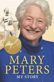 Mary Peters. My Story, Paperback/Lady Mary Peters