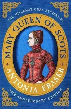 Mary Queen Of Scots, Paperback/Antonia Fraser