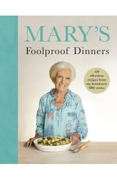 Mary’s Foolproof Dinners - Mary Berry