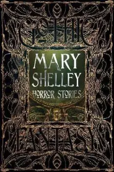 Mary Shelley Horror Stories, Hardcover/Mary Shelley Mary Shelley