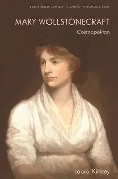 Mary Wollstonecraft. Cosmopolitan, Paperback/Laura Kirkley