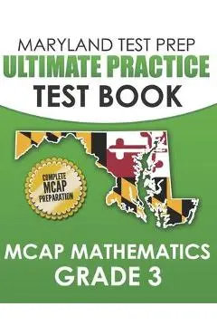 MARYLAND TEST PREP Ultimate Practice Test Book MCAP Mathematics Grade 3: Includes 8 Complete MCAP Mathematics Practice Tests - M. Hawas