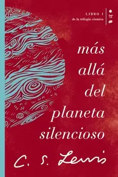 Más Allá del Planeta Silencioso: Libro 1 de la Trilogía Cósmica, Paperback/C. S. Lewis