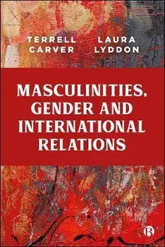 Masculinities, Gender and International Relations, Paperback/***