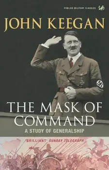 Mask of Command. A Study of Generalship, Paperback/John Keegan